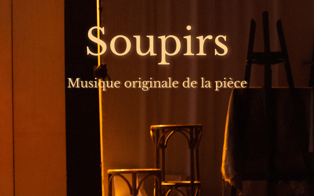 Soupirs – pièce de théâtre