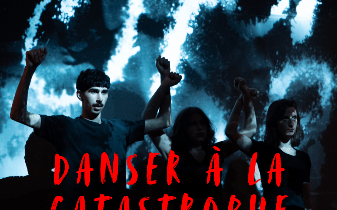 Danser à la catastrophe – pièce de théâtre